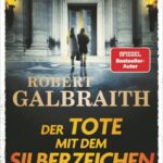 Robert Galbraith – Der Tote mit dem Silberzeichen