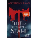 Anthony Ryan – Flut aus schwarzem Stahl – Zeit des Zorns