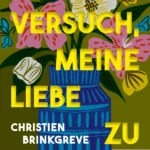 Christien Brinkgreve – Ein Versuch, meine Liebe zu ordnen