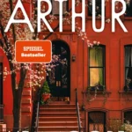 Liz Moore – Der andere Arthur