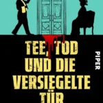 Ross Montgomery – Tee, Tod und die versiegelte Tür