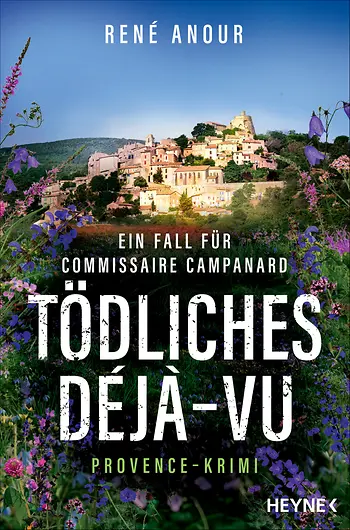 Rene Anouk Tödliches De ja Vu Heyne Verlag