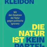 Harald Lesch, Alex Kleidon – Die Natur ist kein Parteimitglied