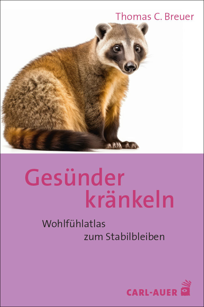 Thomas C. Breuer "Gesünder Kränkeln" Carl-Auer-Verlag 2026