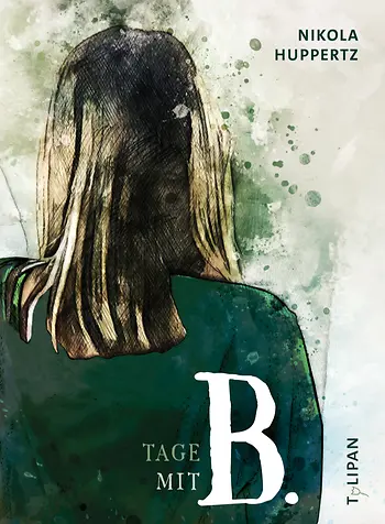Nikola Huppertz "Tage mit B." Tulipan Verlag Rezension