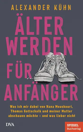 Alexander Kühn "Älterwerden für Anfänger" DVA 2026