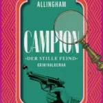 Margery Allingham – Campion. Der stille Feind