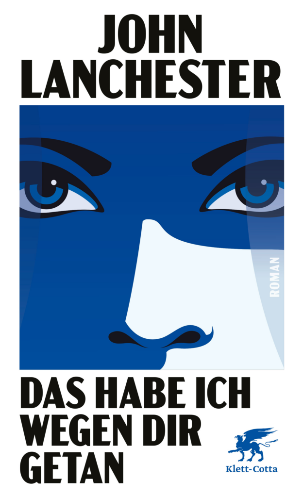 John Lanchester "Das habe ich wegen Dir getan", Klett-Cotta Verlag 2026